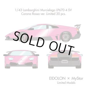 画像: EIDOLON × MyStar 1/43 Lamborghini Murcielago LP670-4 SV Corona Rossa ver. Limited 20 pcs.